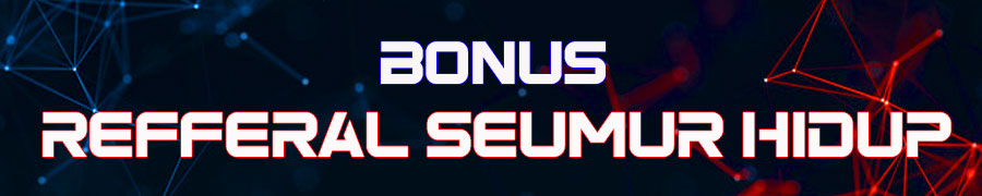 Bonus Refferal Seumur Hidup